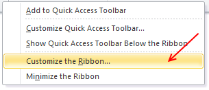Customize ribbon - right click on ribbon area