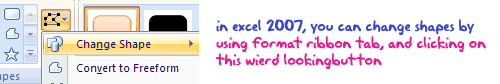 Changing Drawing Shapes in Microsoft Office 2007 - use Format Ribbon Tab