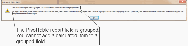 This PivotTable report field is grouped. You cannot add calculated item to grouped filed.