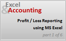 P&L Reporting using Excel [Part 1 of 6 on Excel & Accounting]