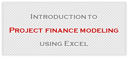 Introduction to Project Finance Modeling using MS Excel - Chandoo.org