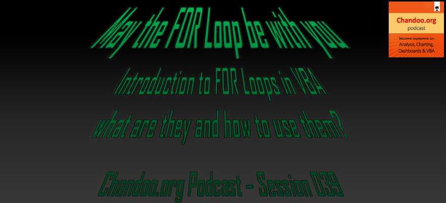 Introduction to Excel VBA FOR Loops - What are they, how to use them - Chandoo.org Podcast - Session 039