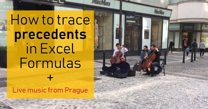 How to trace precedents in Excel formulas? [tip+music from Prague]